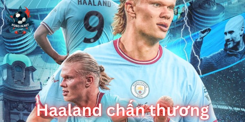 Haaland chấn thương: Nỗi ám ảnh phía sau những kỷ lục