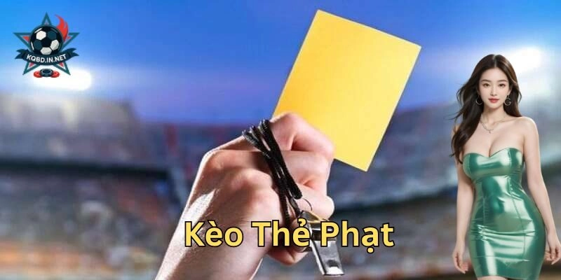 Kèo Thẻ Phạt phù hợp với trận đấu như thế nào?