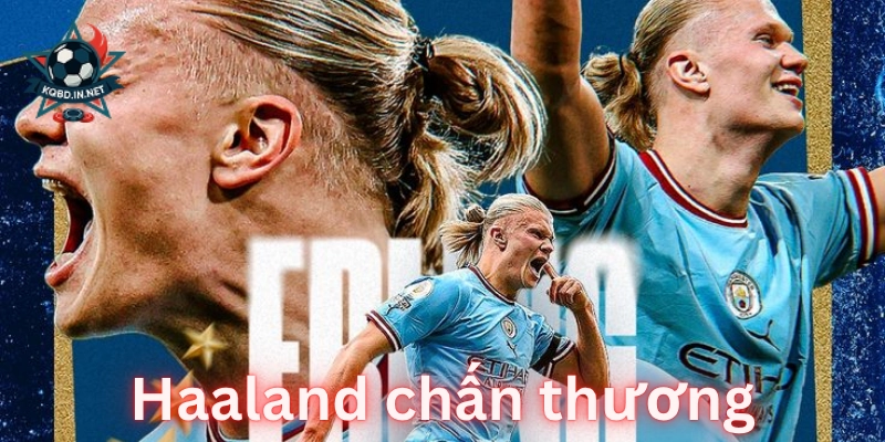 Tổng quan về lịch sử Haaland chấn thương